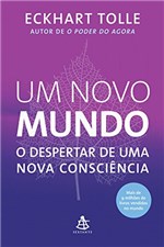 Ficha técnica e caractérísticas do produto Um Novo Mundo: o Despertar de uma Nova Consciência