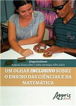 Ficha técnica e caractérísticas do produto Um Olhar Inclusivo Sobre o Ensino das Ciências e da Matemática