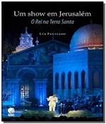 Ficha técnica e caractérísticas do produto Um Show em Jerusalem - o Rei na Terra Santa - Globo