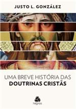 Ficha técnica e caractérísticas do produto Uma Breve Historia das Doutrinas Cristas