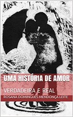 Ficha técnica e caractérísticas do produto Uma História de Amor: Verdadeira e Real