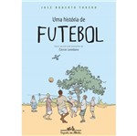Ficha técnica e caractérísticas do produto Uma Historia do Futebol - Cia das Letrinhas