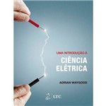 Ficha técnica e caractérísticas do produto Uma Introducao a Ciencia Eletrica - Ltc