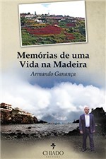Ficha técnica e caractérísticas do produto Uma Vida de Memórias na Madeira