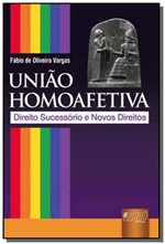 Ficha técnica e caractérísticas do produto Uniao Homoafetiva Direito Sucessorio e Novos Direi