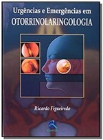 Ficha técnica e caractérísticas do produto Urgencias e Emergencias em Otorrinolaringologia - Revinter