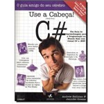 Ficha técnica e caractérísticas do produto Use a Cabeca C Sharp - Alta Books - 1