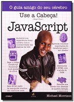 Ficha técnica e caractérísticas do produto Use a Cabeca!: Javascript - Alta Books
