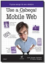 Ficha técnica e caractérísticas do produto Use a Cabeca!: Mobile Web - Alta Books