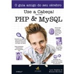 Ficha técnica e caractérísticas do produto Use a Cabeca Php e Mysql - Alta Books