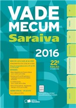 Ficha técnica e caractérísticas do produto Vade Mecum 2016 - Saraiva - 22 Ed - 1
