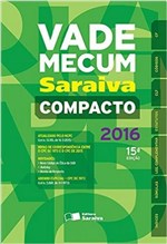 Ficha técnica e caractérísticas do produto Vade Mecum Compacto 2016 - Espiral - Saraiva - 1