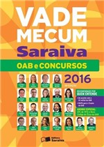 Ficha técnica e caractérísticas do produto Vade Mecum Saraiva Oab e Concursos - 2016 - Saraiva Editora