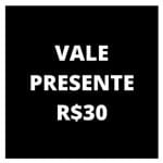 Ficha técnica e caractérísticas do produto Vale Presente R$30