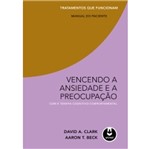Ficha técnica e caractérísticas do produto Vencendo a Ansiedade e a Preocupacao - Artmed