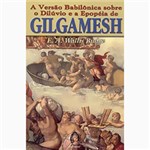 Ficha técnica e caractérísticas do produto Versão Babilônica Sobre o Dilúvio e a Epopéia de Gilgamesh, a