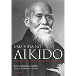 Ficha técnica e caractérísticas do produto Vida No Aikido, Uma