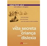 Ficha técnica e caractérísticas do produto Vida Secreta da Crianca com Dislexia, a - M Book