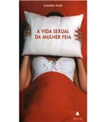 Ficha técnica e caractérísticas do produto Vida Sexual da Mulher Feia, a