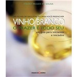 Ficha técnica e caractérísticas do produto Vinho Branco - o Prazer e Todo Seu