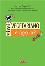 Ficha técnica e caractérísticas do produto Virei Vegetariano. e Agora - Alaude