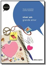 Ficha técnica e caractérísticas do produto Viver um Grande Amor - Colecao Dialogo - Scipione