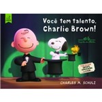 Ficha técnica e caractérísticas do produto Voce Tem Talento Charlie Brown - Cia das Letrinhas
