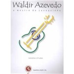Ficha técnica e caractérísticas do produto Waldir Azevedo - o Mestre do Cavaquinho - Irmãos Vitale