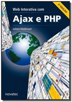 Ficha técnica e caractérísticas do produto Web Interativa com Ajax e Php - Novatec