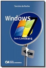 Ficha técnica e caractérísticas do produto Windows 7 Sem Limites - Ciencia Moderna