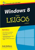 Ficha técnica e caractérísticas do produto Windows 8 para Leigos - 3ª Ed. 2013 - Alta Books