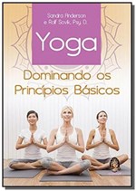 Ficha técnica e caractérísticas do produto Yoga Dominando os Principios Basicos - Madras