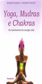 Ficha técnica e caractérísticas do produto Yoga Mudras e Chakras