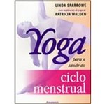 Ficha técnica e caractérísticas do produto Yoga para Saude do Ciclo Menstrual - Pensamento